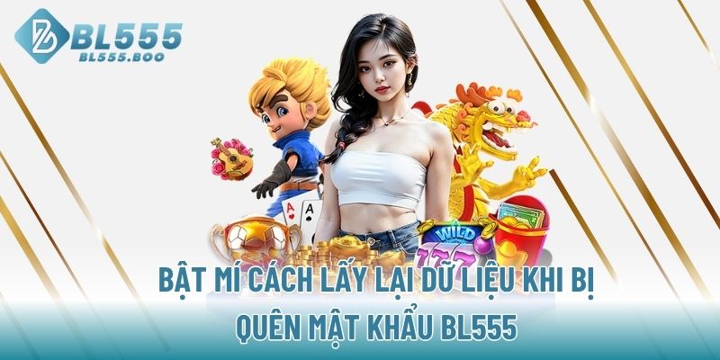 Bật mí cách lấy lại dữ liệu khi bị quên mật khẩu BL555