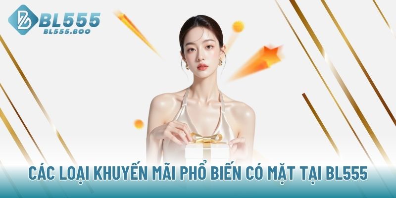 Các loại khuyến mãi phổ biến có mặt tại BL555