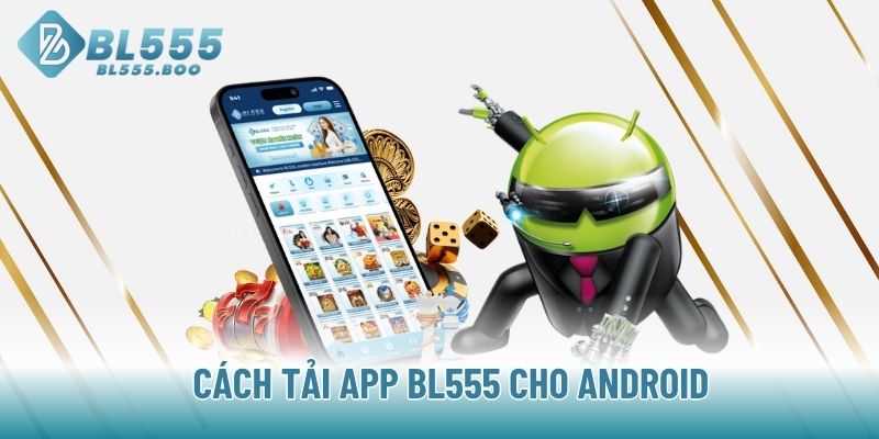 Cách tải app BL555 cho Android
