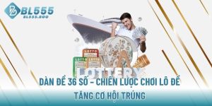 dan-de-36-so-chien-luoc-choi-lo-de-tang-co-hoi-trung