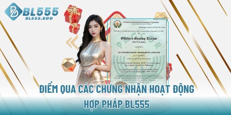 Điểm qua các chứng nhận hoạt động hợp pháp BL555