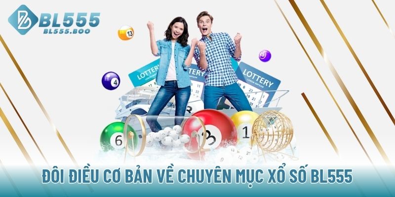 Đôi điều cơ bản về chuyên mục xổ số BL555