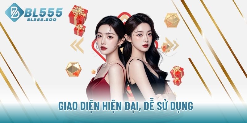 Giao diện hiện đại, dễ sử dụng