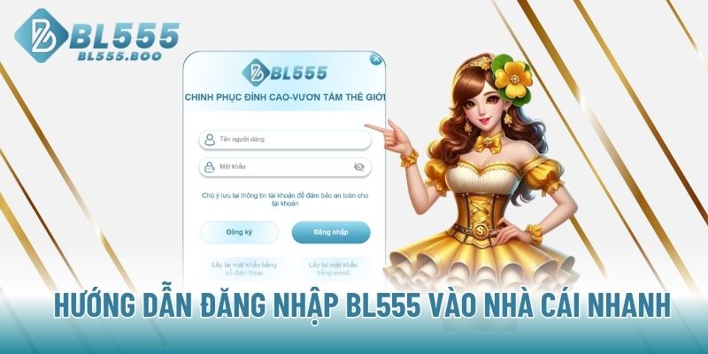 Hướng dẫn đăng nhập BL555 vào nhà cái nhanh