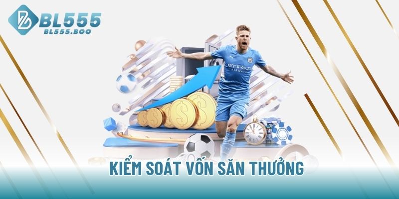 Kiểm soát vốn săn thưởng 