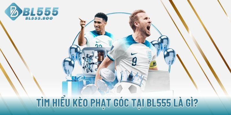 Tìm hiểu kèo phạt góc tại BL555 là gì?